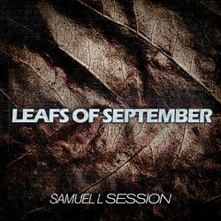 Samuel L Session - Leafs of September [FCZ067]